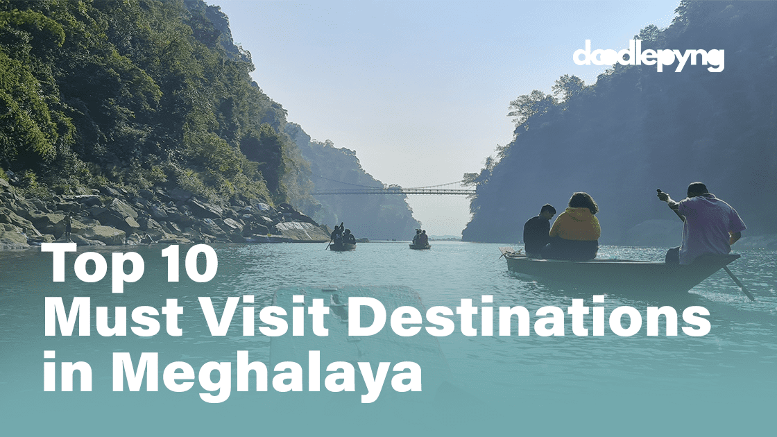 Top 10 Must-Visit Destinations in Meghalaya